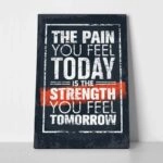 Πινακας σε καμβά PAIN TODAY STRENGTH TOMORROW