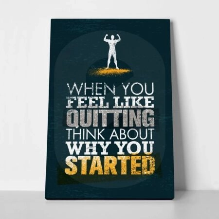 Πινακας σε καμβά WHEN YOU FEEL LIKE QUITING