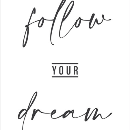 Πόστερ FOLLOW YOUR DREAM - Φρασεις - Κείμενο Sticky 2