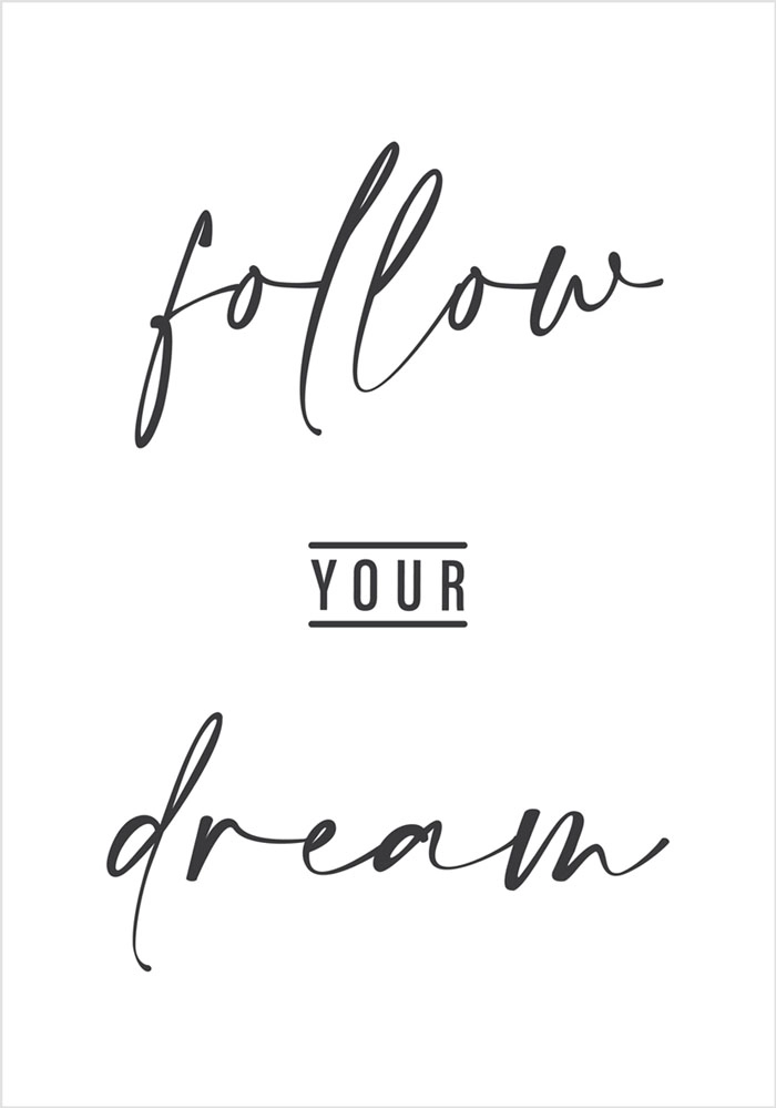 Πόστερ FOLLOW YOUR DREAM