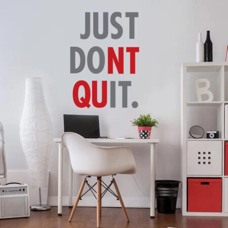 Αυτοκόλλητο τοίχου JUST DONT QUIT - Φράσεις και Γράμματα Sticky 3