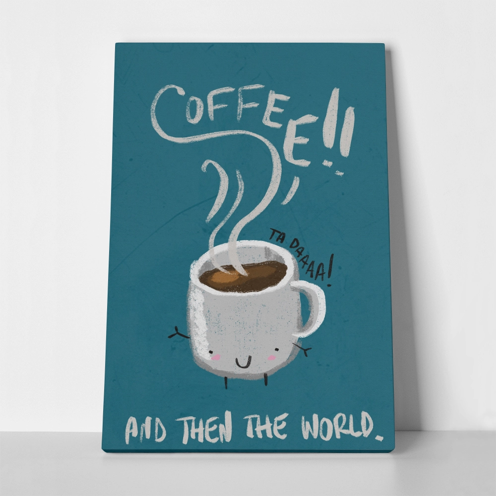 Πινακας σε καμβά COFFEE AND THEN THE WORLD