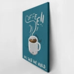 Πινακας σε καμβά COFFEE AND THEN THE WORLD