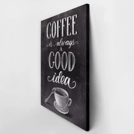 Πινακας σε καμβά COFFEE IS ALWAYS A GOOD IDEA - Food and Drink Sticky 3
