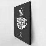 Πινακας σε καμβά HAVE A NICE DAY TAKE A COFFEE