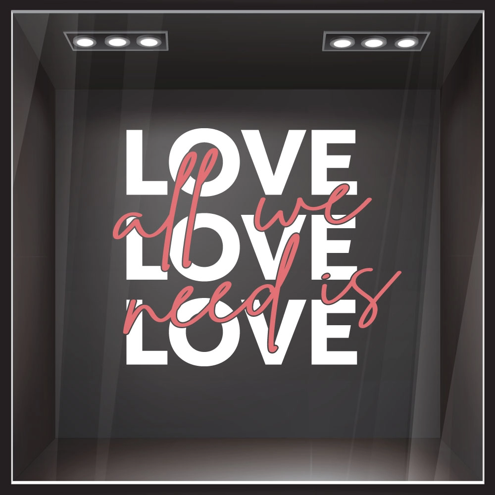 Αυτοκoλλητο Βιτρίνας ALL WE NEED IS LOVE