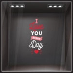 Αυτοκoλλητο Βιτρίνας I LOVE YOU EVERY DAY