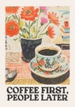 Πόστερ COFFEΕ FIRST PEOPLE LATER