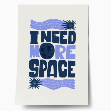 Πόστερ I NEED MORE SPACE - Φρασεις - Κείμενο Sticky 1