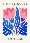 Πόστερ MATISSE STYLE TROPICAL FLOWER POWER