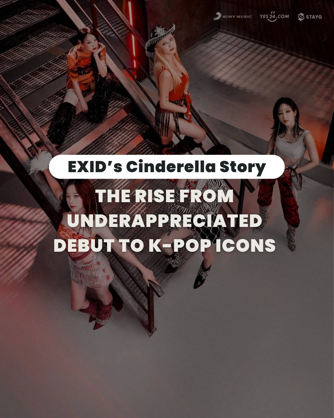 EXID’s Cinderella Story: The Rise from Underappreciated Debut to K-Pop Icons