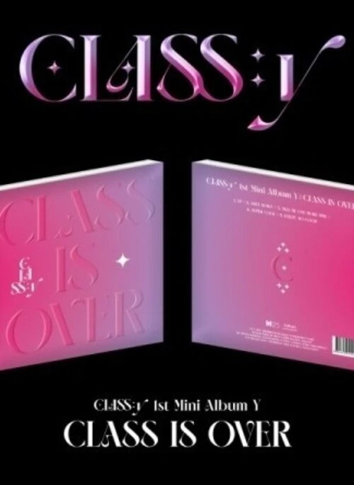 CLASS:y 1st Mini Album – CLASS IS OVER