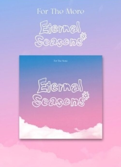 For The More 1st Mini Album – Eternal Seasons