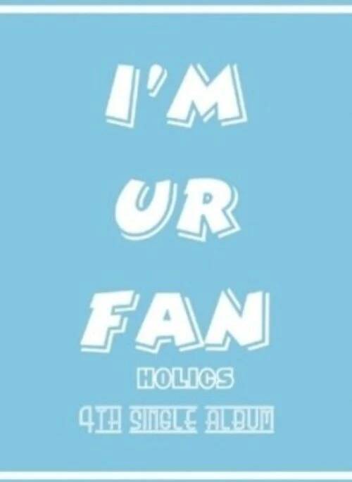 HOLICS 4th Single Album – I’M UR FAN