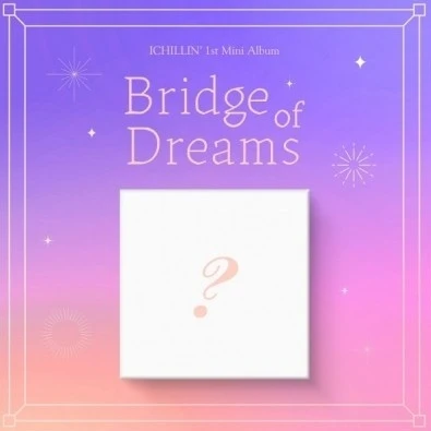 ICHILLIN 1st Mini Album - Bridge of Dreams - Fashion Chingu