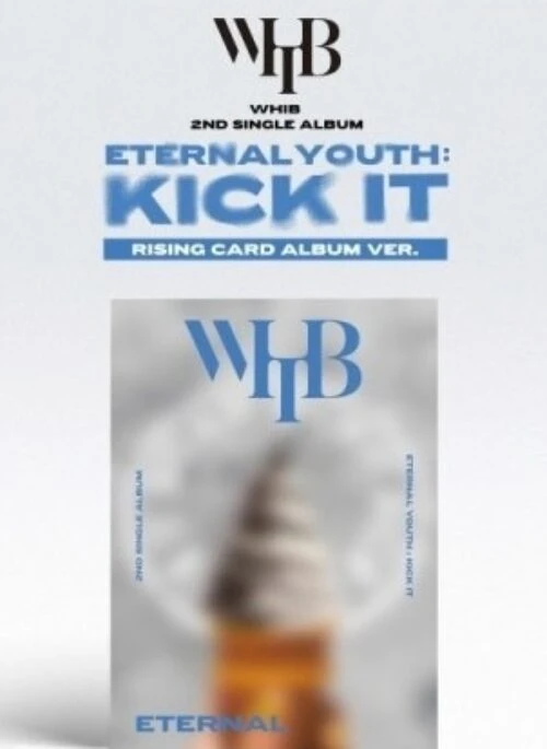 WHIB 2nd Single Album – ETERNAL YOUTH : KICK IT | ETERNAL version, Rising version