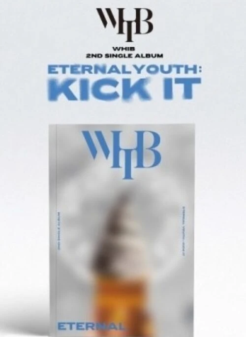 WHIB 2nd Single Album – ETERNAL YOUTH : KICK IT | ETERNAL version