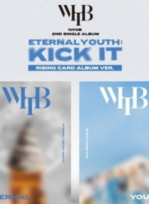 WHIB 2nd Single Album – ETERNAL YOUTH : KICK IT | Set version, Rising version