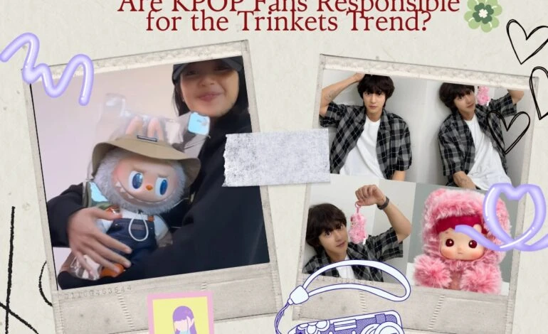 Are KPOP Fans Responsible for the Trinkets Trend?